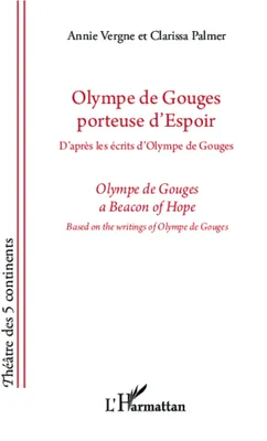 Olympe de Gouges porteuse d'espoir, D'après les écrits d'Olympe de Gouges - bilingue français - anglais