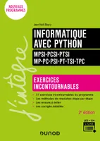 Informatique avec Python - Exercices incontournables - MPSI-PCSI-PTSI-MP-PC-PSI-PT-TSI-TPC  - 2e éd., Exercices incontournables