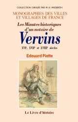 Les minutes historiques d'un notaire de Vervins - XVIe, XVIIe et XVIIIe siècles, XVIe, XVIIe et XVIIIe siècles