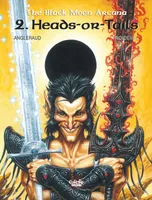 The Black Moon Arcana - Volume 2 - Heads-or-Tails