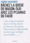 Bachez La Queue Du Wagon Taxi Avec Les Pyjamas Du Fakir, nouvelles fantaisies littéraires