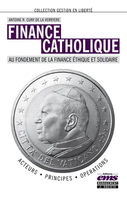 Finance catholique, Au fondement de la finance éthique et solidaire