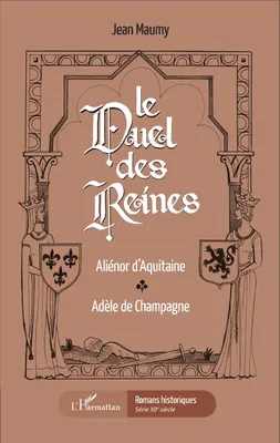 Le duel des reines, Aliénor d'Aquitaine, Adèle de Champagne
