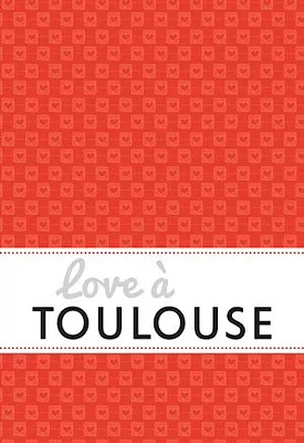Love à Toulouse, Un guide « feel good »