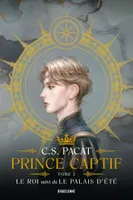Prince Captif Tome 3 - Le Roi su, Prince Captif - Tome 3 - Le Roi suivi de Le Palais d'été