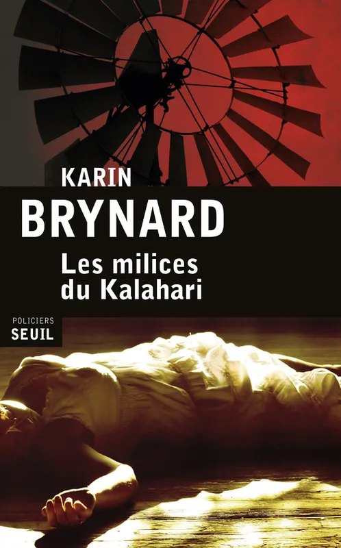 Livres Polar Thriller Les milices du Kalahari / roman Brynard, Karin