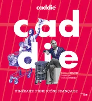 Caddie, itinéraire d'une icône,  itinéraire d’une icône Française