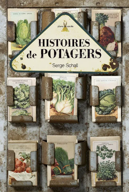 Livres Écologie et nature Nature Jardinage Histoires de potagers Serge Schall