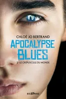 2, Apocalypse Blues, T2 : Le Crépuscule du monde
