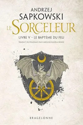 Sorceleur (Witcher), T5 : Le Baptême du feu, Sorceleur, T5