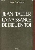 Jean Tauler, la naissance de Dieu en toi