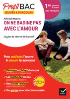 Profil - On ne badine pas avec l'amour (Bac de français 2025), analyse de l'oeuvre et du parcours au programme (1re générale et technologique)