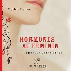 Hormones au féminin, Repensez votre santé