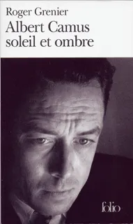 Albert Camus soleil et ombre, Une biographie intellectuelle
