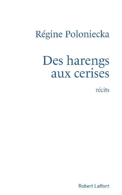 Livres Littérature et Essais littéraires Romans contemporains Francophones Des harengs aux cerises Régine Poloniecka