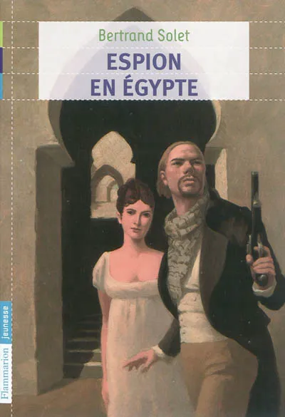 Livres Jeunesse de 6 à 12 ans Romans Espion en Égypte Bertrand Solet