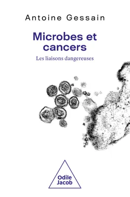Microbes et cancers, Les liaisons dangereuses