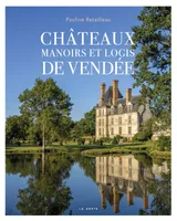 Châteaux, Manoirs et Logis de Vendée