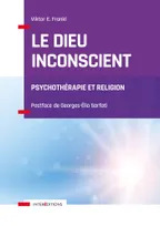 Le Dieu inconscient - Psychothérapie et religion, Psychothérapie et religion