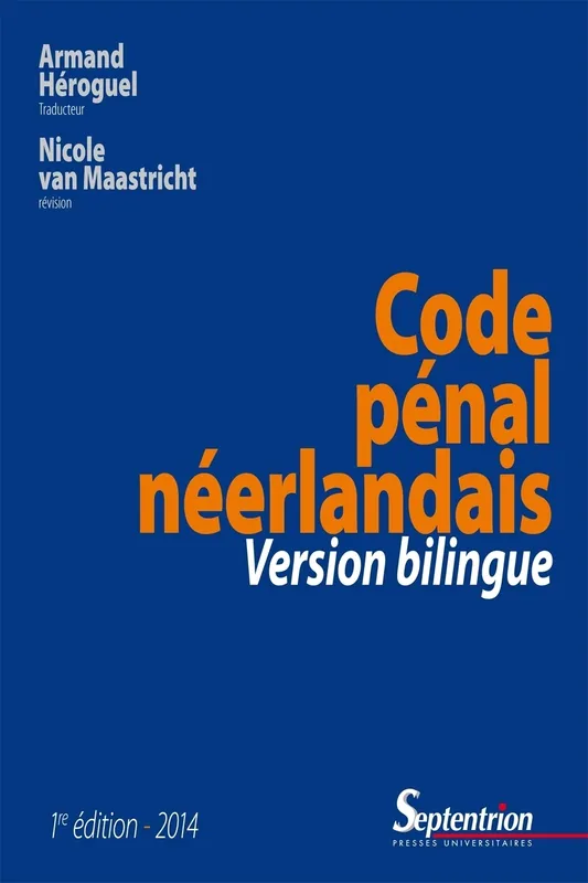 Livres Économie-Droit-Gestion Droit Droit privé Code pénal néerlandais, Version bilingue Pays-Bas, Armand Héroguel, Nicole Van Maastricht