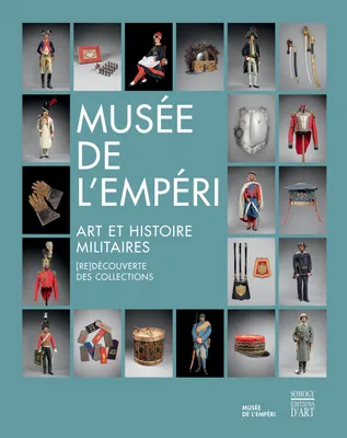 Musée de l'Empéri, Art et histoire militaires : (re)découverte des collections
