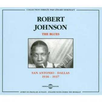 ROBERT JOHNSON THE BLUES SAN ANTONIO DALLAS 1936 1937 COFFRET DOUBLE CD AUDIO