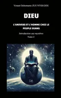 Dieu, l'univers et l'Homme chez le peuple Ekang, Introduction aux mystères, Tome 2