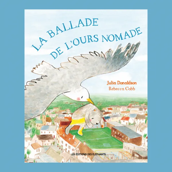 LA BALLADE DE L'OURS NOMADE Julia DONALDSON