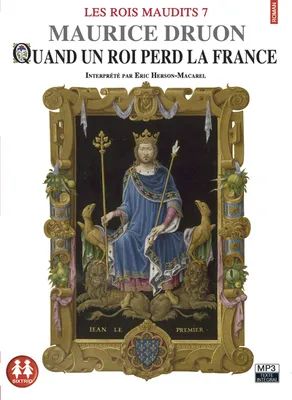Les Rois maudits tome 7 - Quand le roi perd la France