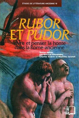 Rubor et Pudor - Vivre et penser la honte dans la Rome ancienne