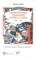 L'Internationale communiste contre le capital, 1919-1924, Ou comment empoigner l'adversaire capitaliste ?