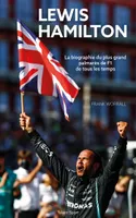 Lewis Hamilton : La biographie, La biographie du plus grand palmarès de f1 de tous les temps