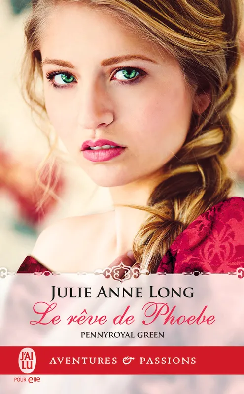 Livres Littérature et Essais littéraires Romance Pennyroyal green, 6, Le rêve de Phoebe Julie Anne Long