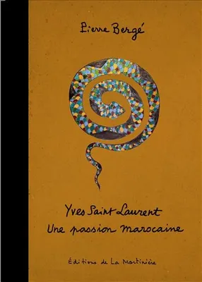 Yves Saint Laurent. Une passion marocaine