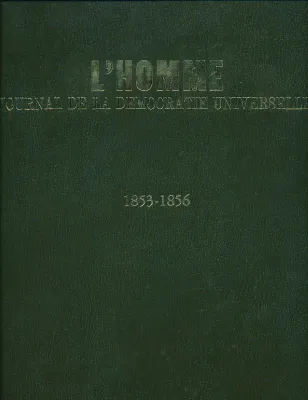 L'Homme. Journal de la Démocratie universelle. 1853 - 1856