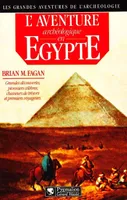 L'Aventure archéologique en Égypte, Voleurs de tombes, touristes et archéologues en Egypte