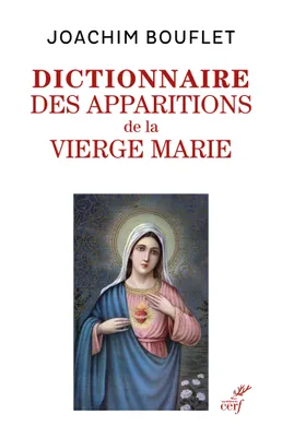 LES APPARITIONS DE LA VIERGE MARIE - ENTRE MERVEILLES ET HISTOIRE