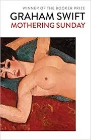 Livres Littérature en VO Anglaise Romans Mothering sunday, A romance Graham Swift