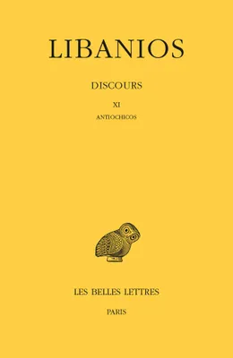 Discours / Libanios., 3, Discours. Tome III : Discours XI.