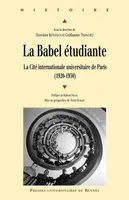 La Babel étudiante, La Cité internationale universitaire de Paris (1920-1950)