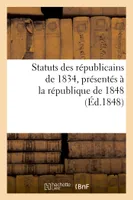 Statuts des républicains de 1834, présentés à la république de 1848