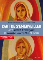 L'art de s'émerveiller avec saint François et sainte Jacinthe de Fatima, Canonisés par le pape François en mai 2017