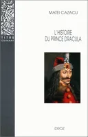 L'Histoire du prince Dracula en Europe centrale et orientale (XVe siècle)