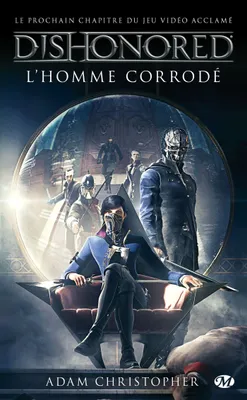 Dishonored, T1 : L'Homme corrodé