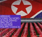 Arirang Corée du Nord - Le plus grand spectacle du monde
