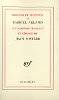 Discours de réception à l'Académie française et réponse de Jean Mistler