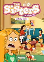 74, Les Sisters - La Série TV - Poche - tome 74, La baby Sister