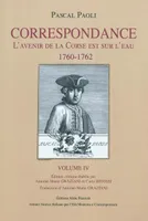 Correspondance / Pascal Paoli, Volume IV, L'avenir de la Corse est sur l'eau, 1760-1762, Correspondance V4