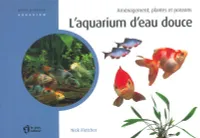 L'AQUARIUM D'EAU DOUCE AMENAGEMENT  PLANTES ET  PO