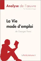 La Vie mode d'emploi de Georges Perec (Analyse de l'oeuvre), Analyse complète et résumé détaillé de l'oeuvre